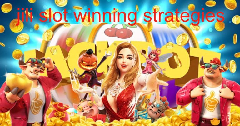 jili slot winning strategies2