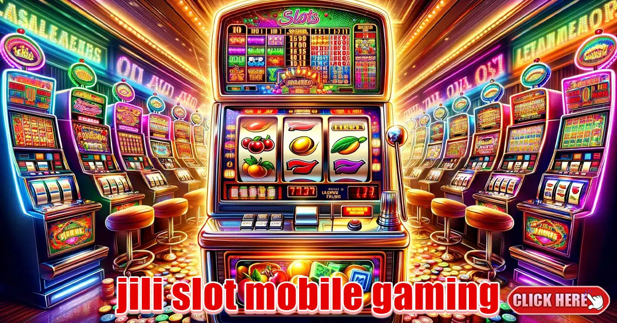 jili slot mobile gaming